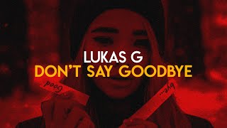 Lukas G - Don't Say Goodbye  Resimi