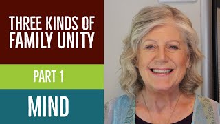 3 Kinds of Family Unity, pt. 1 Mind