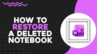 How To Restore a Deleted Microsoft OneNote Notebook (Quick Tutorial)