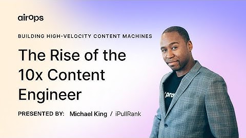 The 10x Content Engineer: Systems Over Tools | AirOps & Mike King