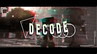 Decode // @idontnameit