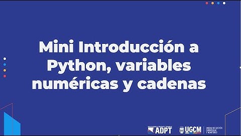 Mini Introducción a Python. Variables numéricas y cadenas de caracteres en Google Colab
