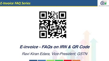 E invoice: FAQ Series - IRN & QR Code