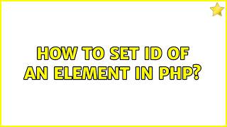 How to set id of an element in php?