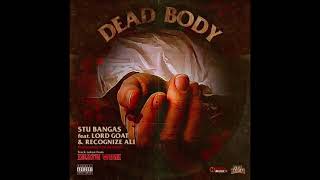 Download Lagu Stu Bangas featuring Lord Goat and Recognize Ali “Dead Body” - cuts by Tone Spliff MP3