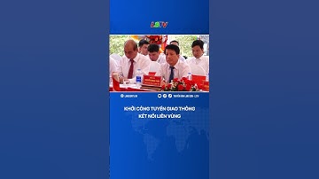 KHỞI CÔNG TUYẾN GIAO THÔNG KẾT NỐI LIÊN VÙNG | LSTV