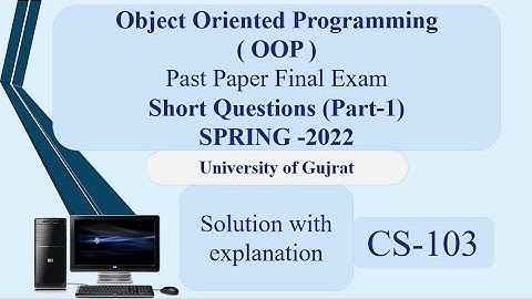 OOP | Past Paper Solution | Spring-2022 | ADCS | BSCS |UOG |Object Oriented Programming