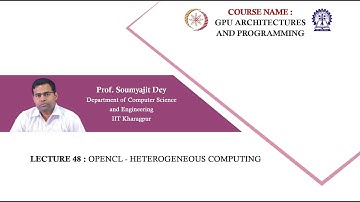 Lecture 48: OpenCL - Heterogeneous Computing