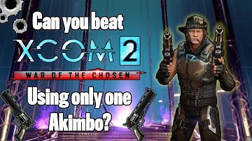 Can you beat XCOM 2 with a single akimbo class?