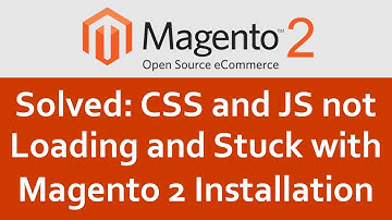 Solved: Magento 2 CSS and JS not Loading - Magento 2 Installation