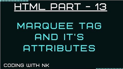 HTML PART-13  marquee tag and it