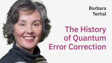 History of Quantum Error Correction  | Distinguished Speaker Barbara Terhal