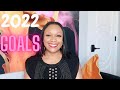 LET’S LEVEL UP!! * 5 TIPS TO CREATING YOUR 2022 GOALS!! * STARTING MY OWN BUSINESS * MENTAL HEALTH *