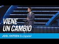 Viene un cambio | Joel Osteen