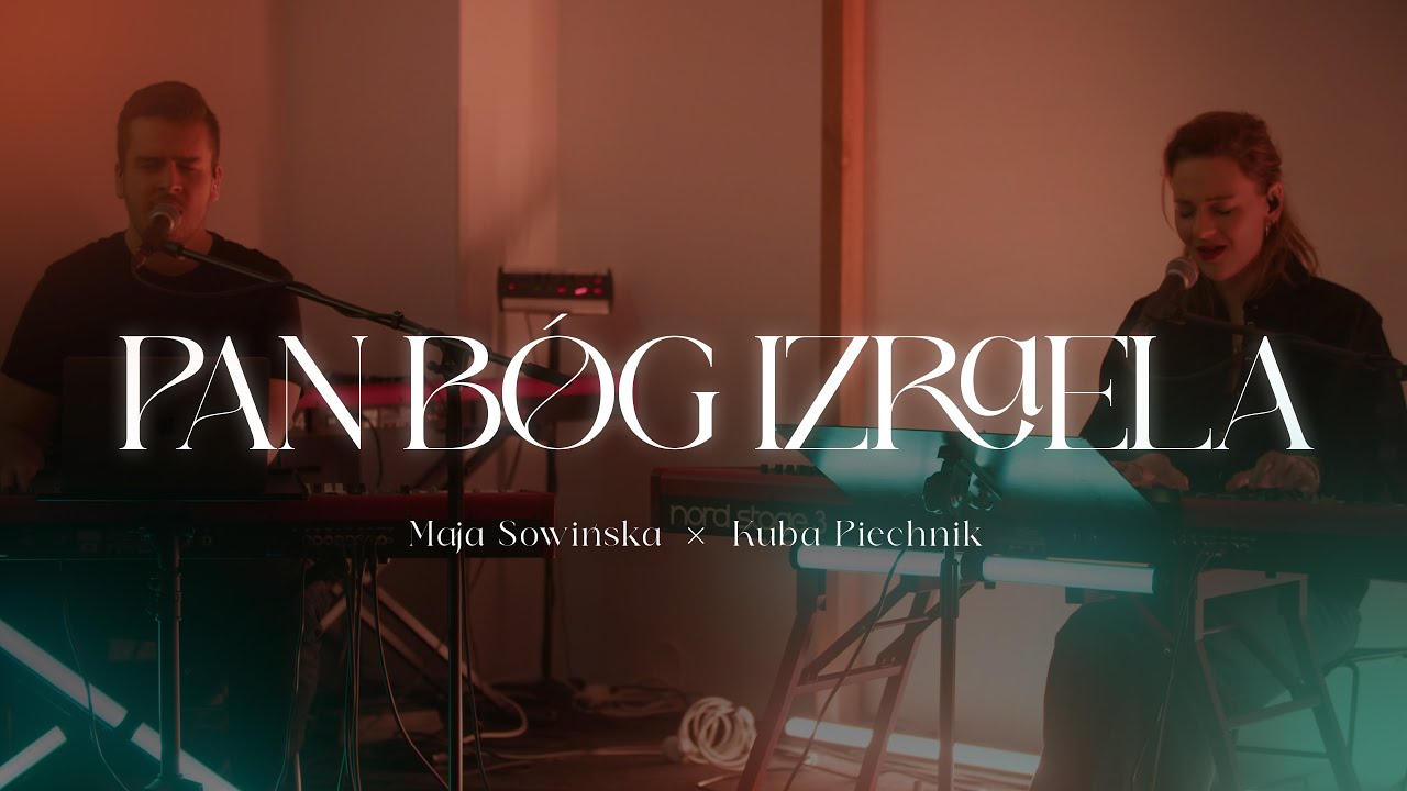 Pan Bóg Izraela - Maja Sowińska x Kuba Piechnik | Hosanna Synowi Dawida