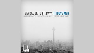 Video thumbnail of "Leito ft Paya - Tooye Meh"