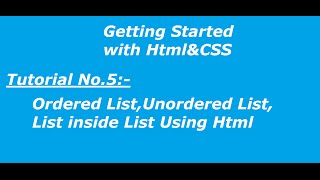 Code Beginners| Tutorial No.5 # Ordered List, Unordered List,List inside List using Html