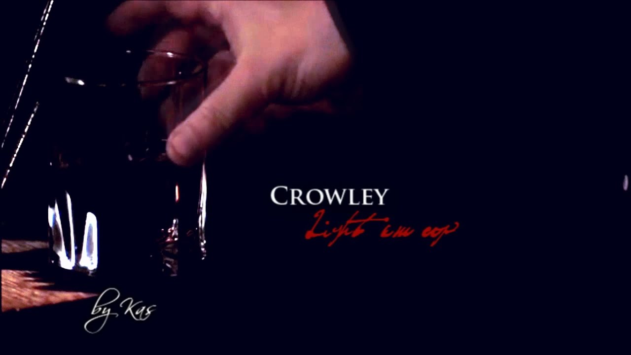 Crowley. Light 'em up