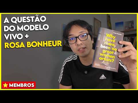 A participação das mulheres nos ateliês (Parte 3 do texto de Linda Nochlin)