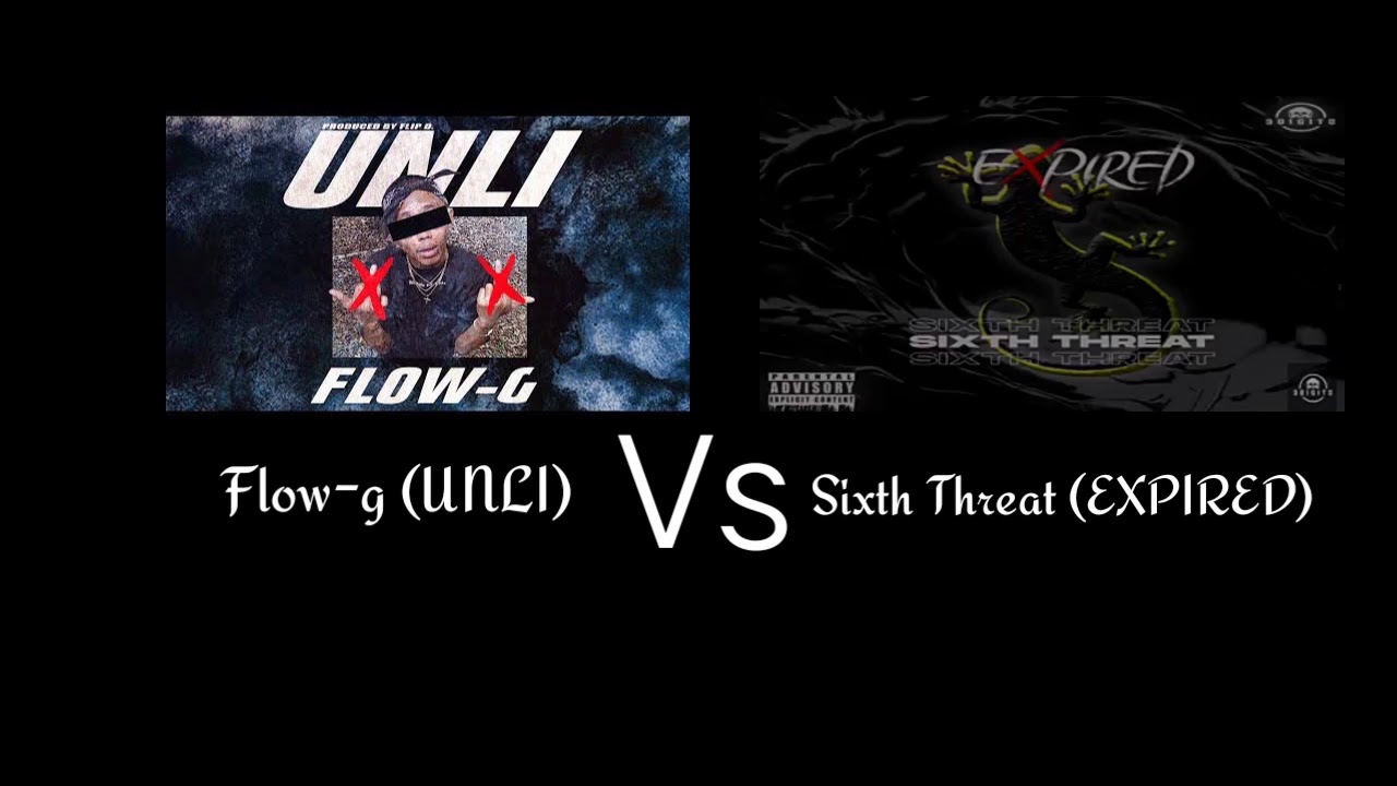 Flow-g (UNLI)  Vs Sixth Threat (EXPIRED) sino ang para sainyo?