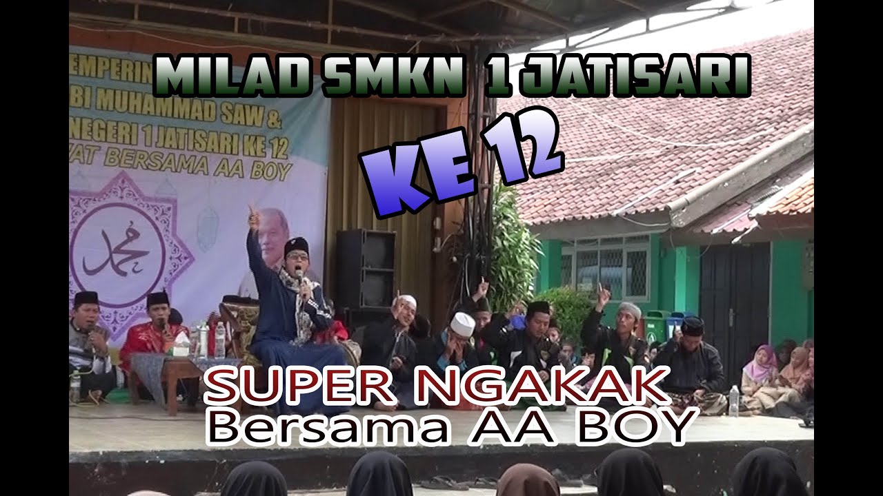 MILAD KE 12 .SMKN 1 JATISARI .AA BOY/KH. TUBAGUS IBNU MAHDI - YouTube