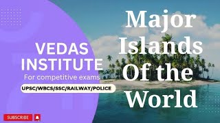 Major Islands of the World || world Geography || Best YouTube channel for UPSC (IAS) / WBCS