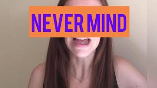 Never mind: What it means and how to use it Content