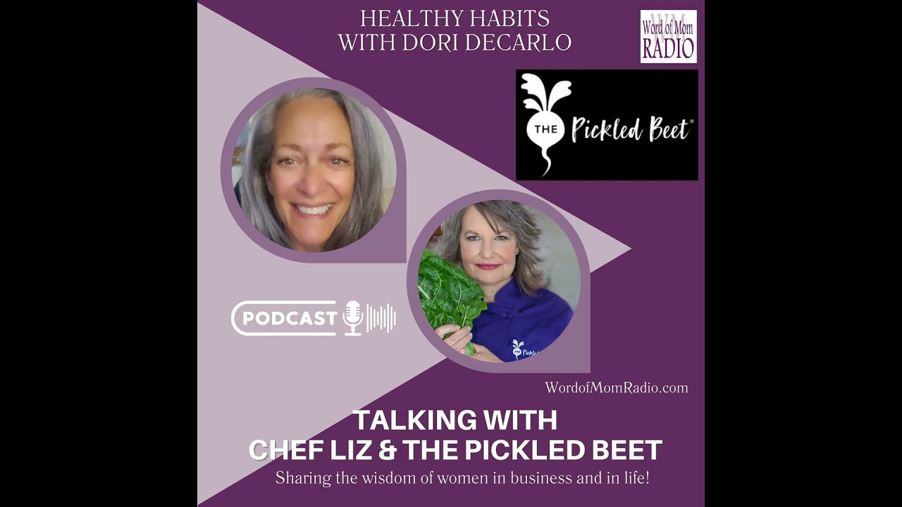 Chef Liz Shares The Pickled Beet on Healthy Habits with Dori DeCarlo