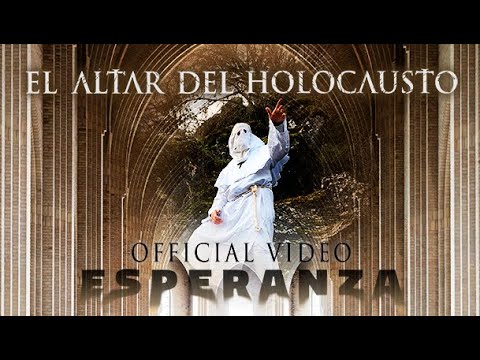 El Altar Del Holocausto ? ESPERANZA · [Official Video]