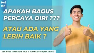 135 Percaya Diri dan Menyadari Diri