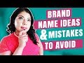 How To Come Up With A Brand/Business Name| 6 Mistakes To Avoid When Naming Your Business