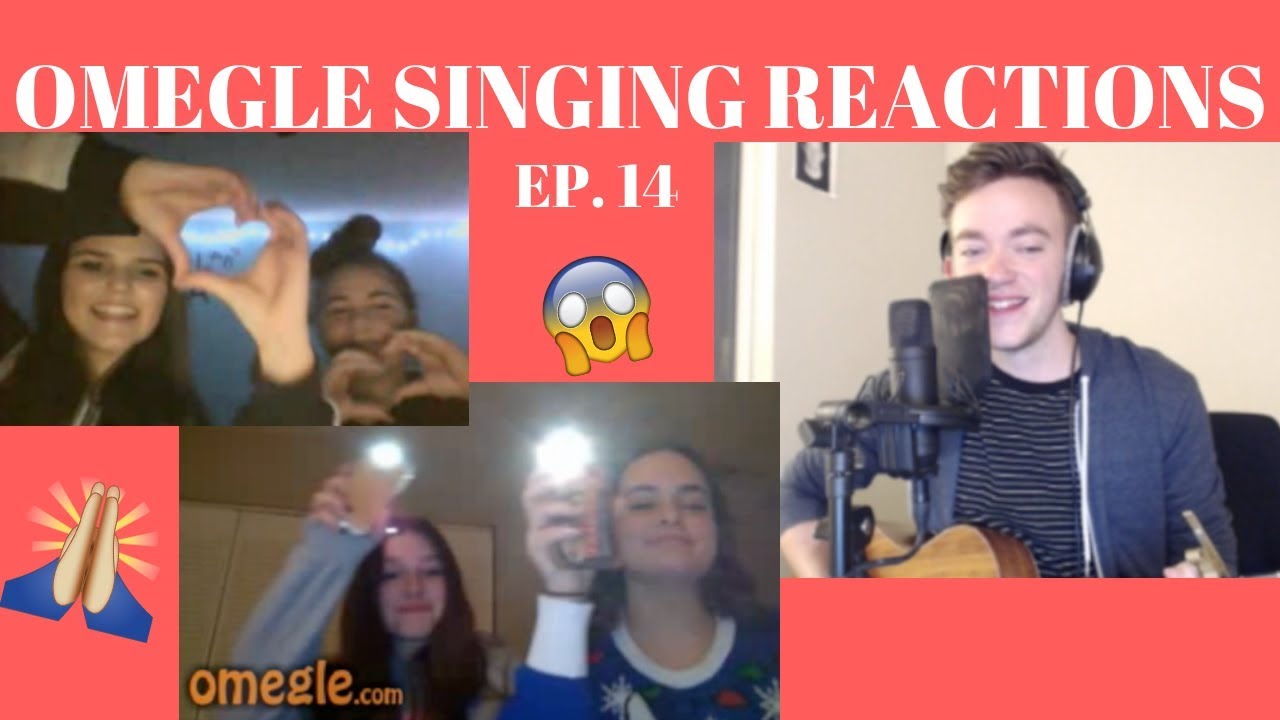 OMEGLE SINGING REACTIONS | EP. 14