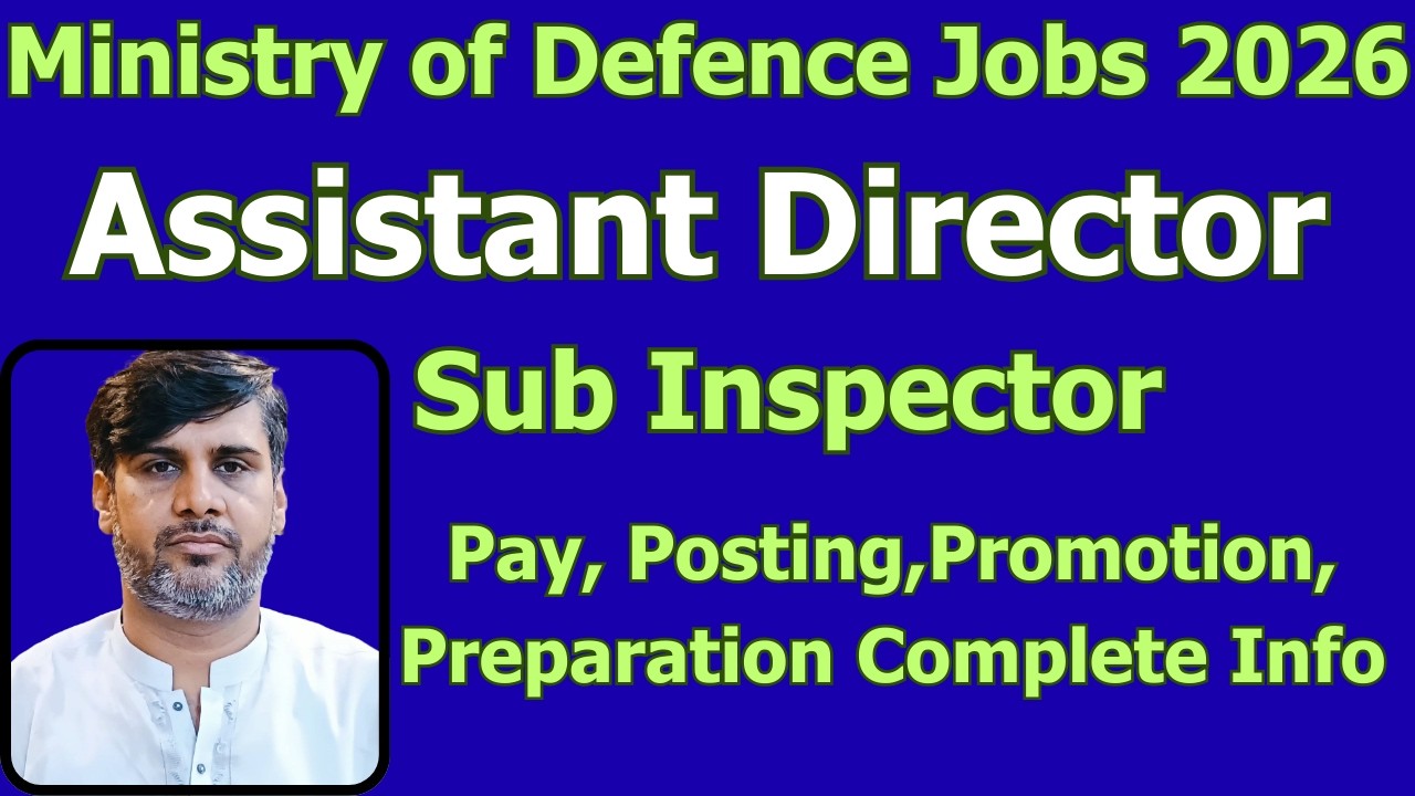 Ministry of Defence jobs | Assistant Director MOD | Sub Inspector MOD | Pay, Posting,Promotion Info