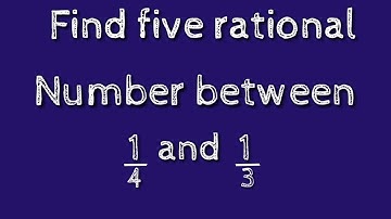 How to find five rational numbers between 1/4 and 1/3.shsirclasses.