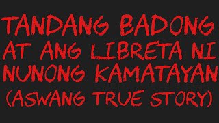 TANDANG BADONG AT ANG LIBRETA NI NUNONG KAMATAYN