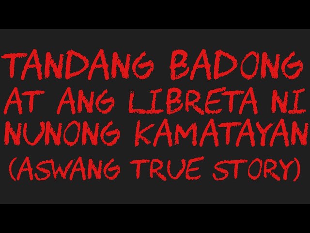 TANDANG BADONG AT ANG LIBRETA NI NUNONG KAMATAYN class=