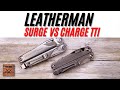 Leatherman Surge VS Charge TTI Multitool. Fablades Comparison Review