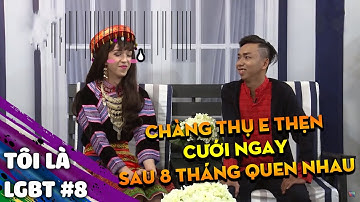 Chàng thụ e thẹn NÓI CHUNG LÀ phải cưới ngay dù mới quen bạn trai 8 tháng 😘