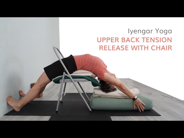 Iyengar Yoga-Upper Back Tension Release with a Chair | Desa Yogi Iyengar  Yoga