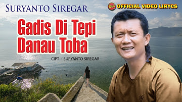 Lagu Batak Terbaru - Gadis Ditepi Danau Toba // Suryanto Siregar (Official Video Lirycs)