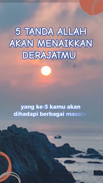 5 TANDA ALLAH AKAN MENAIKKAN DERAJATMU  #5Tanda #DerajatDanMartabat