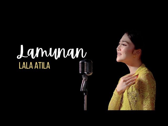 Lamunan - Lala Atila (Official Music Video) class=