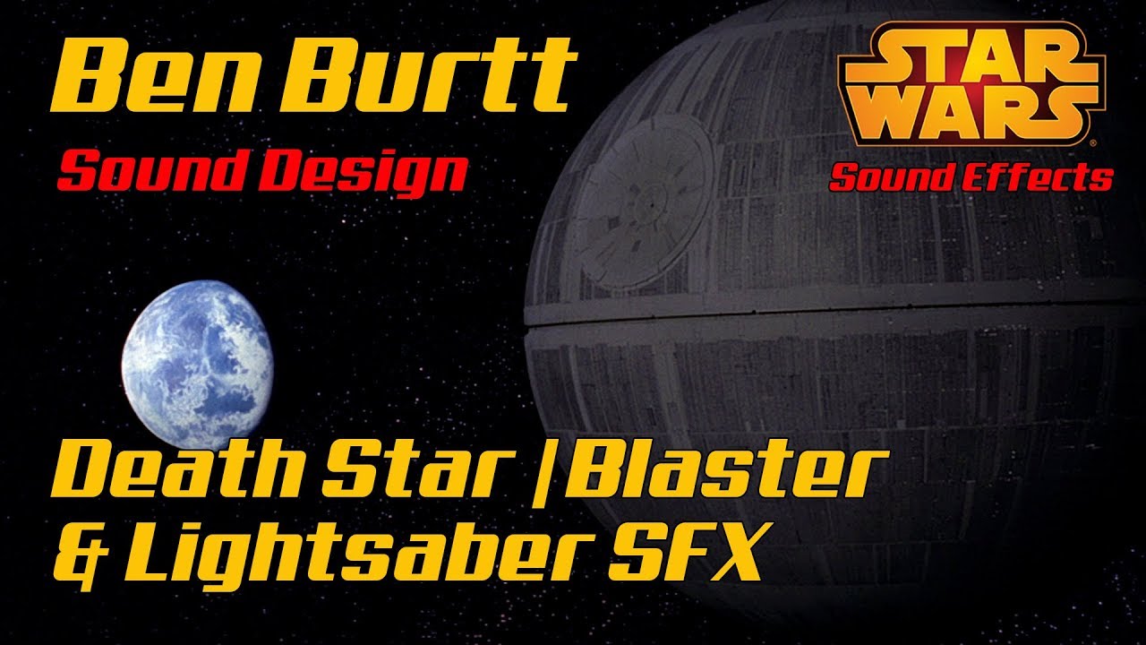 Star Wars Sound Effects Death Star Ben Burtt Sound Design