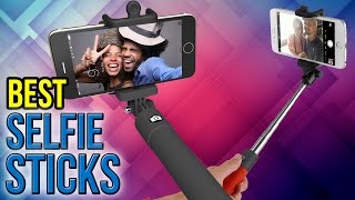 10 Best Selfie Sticks 2017