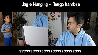 Jag e Hungrig - Tengo Hambre