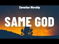 Elevation Worship - Same God (Lyrics) Elevation Worship, Chris Tomlin