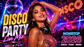 🔴 LIVE • Disco Party Mix 2026 🪩 Nonstop Disco, Funk & Retro Dance Hits