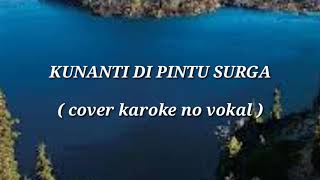 KUNANTI DI PINTU SURGA (cover karoke)