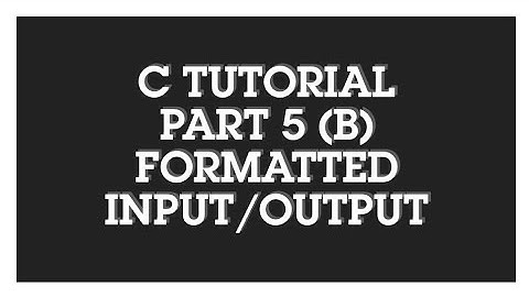C programming tutorial part 5 (b) | formatted input/output