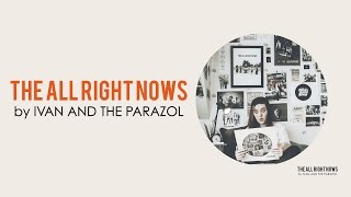 Ivan & The Parazol – The All Right Nows (Full Album | 2015)